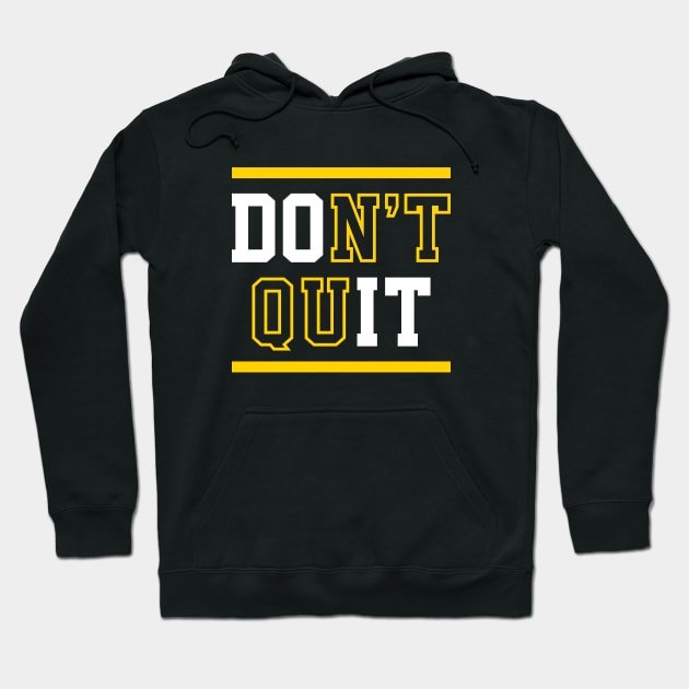 Don't Quit (Do It) Hoodie by brogressproject